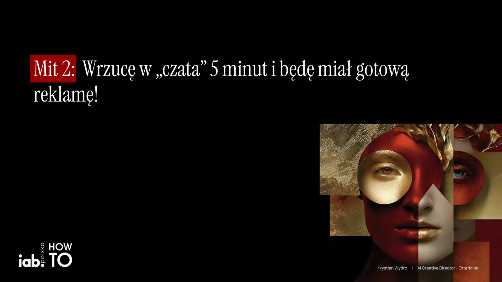 Slajd „Mit 2: Wrzucę w czata 5 minut i będę miał gotową reklamę!”