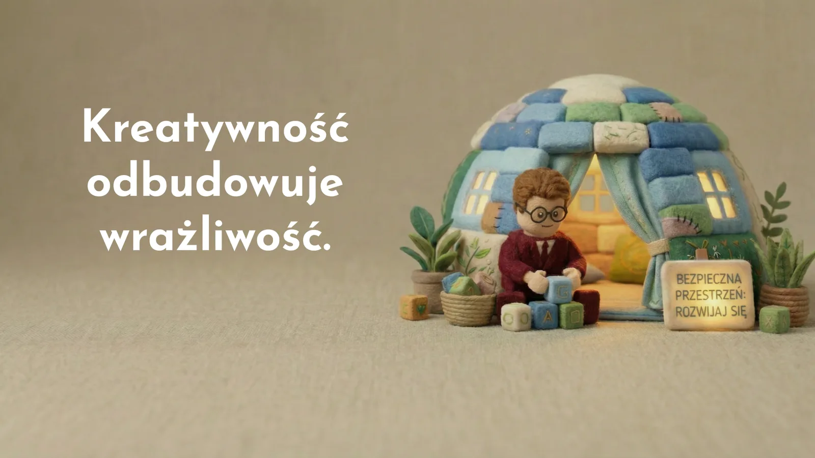 Kreatywność odbudowuje wrażliwość.